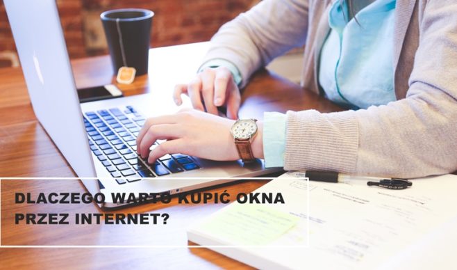 Czy warto kupować okna przez Internet?