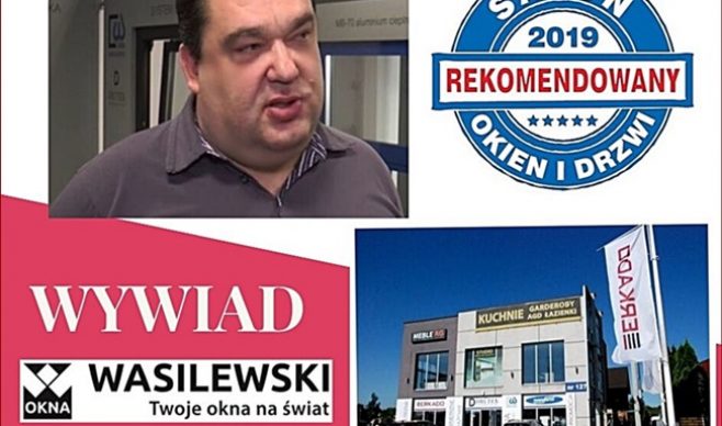 Okna Wasilewski czyli wiedza przekuta w sukces.