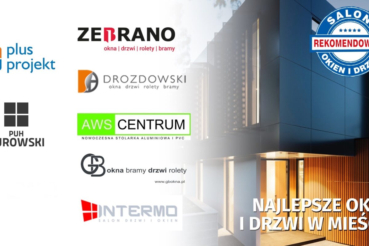 Kupuj od najlepszych, zweryfikowanych i rekomendowanych salonów okien i drzwi w Polsce